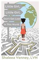 Little Girl, Little Girl, Don't Get Lost In This World