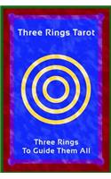 Three Rings Tarot: Three Rings To Guide Them All