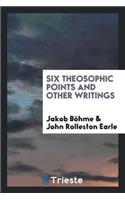 Six Theosophic Points and Other Writings
