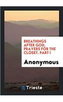 Breathings After God, Prayers for the Closet. Part I