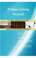 Problem Solving Personal Complete Self-Assessment Guide