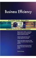 Business Efficiency A Complete Guide - 2019 Edition