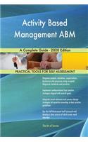 Activity Based Management ABM A Complete Guide - 2020 Edition