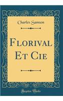 Florival Et Cie (Classic Reprint)