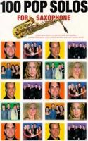 100 Pop Solos For Saxophone