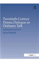 Twentieth-Century Drama Dialogue as Ordinary Talk: Speaking Between the Lines