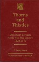 Thorns and Thistles: Diplomacy Between Henry VIII and James V, 1528-1542