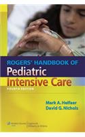 Rogers' Handbook of Pediatric Intensive Care