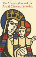 The Church Year and the Art of Clemens Schmidt