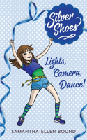Silver Shoes 6: Lights, Camera, Dance!
