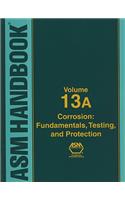 ASM Handbook, Volume 13a: Corrosion: Fundamentals, Testing, and Protection