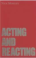 Acting and Reacting