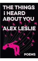 The things I heard about you