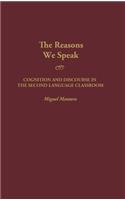 Reasons We Speak: Cognition and Discourse in the Second Language Classroom