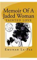 Memoir of a Jaded Woman: Tainted Love