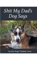 Shit My Dad's Dog Says