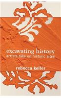 Excavating History: artists take on historic sites