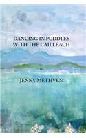 Dancing in puddles with the Cailleach