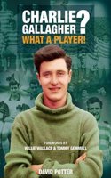 Charlie Gallagher? What a Player!