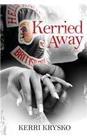 Kerried Away