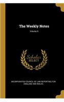 The Weekly Notes; Volume 9