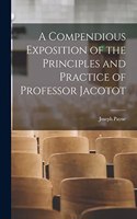 Compendious Exposition of the Principles and Practice of Professor Jacotot