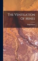 The Ventilation Of Mines