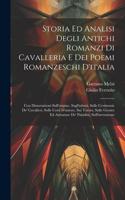 Storia Ed Analisi Degli Antichi Romanzi Di Cavalleria E Dei Poemi Romanzeschi D'italia: Con Dissertazioni Sull'origine, Sugl'istituti, Sulle Cerimonie De' Cavalieri, Sulle Corti D'amore, Sui Tornei, Sulle Giostre Ed Armature De' Paladin