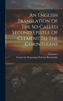 English Translation Of The So-called Second Epistle Of Clement To The Corinthians
