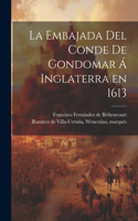 La embajada del conde de Gondomar á Inglaterra en 1613