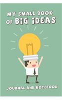 My Small Book of Big Ideas Journal and Notebook