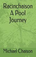 Racinchaison A Pool Journey