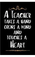 A Teacher Takes A Hand, Opens A Mind & Touches A Heart