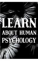 Learn About Human Psychology: Daily Success, Motivation and Everyday Inspiration For Your Best Year Ever, 365 days to more Happiness Motivational Year Long Journal / Daily Notebo