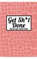 Get Sh*t Done (2020 Daily, Weekly & Monthly Planner)