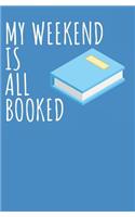 My weekend all booked