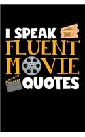 I Speak Fluent Movie Quote: 120 Seiten (6x9 Zoll) Blanko Notizbuch für Filmliebhaber Freunde I Movie Leeres Notizheft I Serien Zeichenbuch I Filme Skizzenbuch