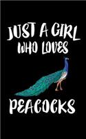 Just A Girl Who Loves Peacocks: Animal Nature Collection