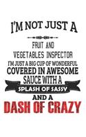 I'm Not Just A Fruit And Vegetables Inspector