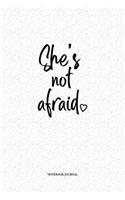 She's Not Afraid: A 6 x 9 Inch Matte Softcover Quote Diary Notebook With An Positive Empowering Cover Slogan and 120 Blank Lined Pages