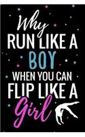 Why Run like a Boy when you can Flip like a Girl