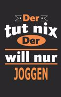 Der tut nix Der will nur joggen: Notizbuch, Notizblock, Geburtstag Geschenk Buch mit 110 linierten Seiten