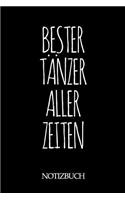 Bester Tänzer Aller Zeiten Notizbuch: A5 auf 120 Seiten I liniert I Skizzenbuch I super zum Zeichnen oder notieren I Geschenkidee für die Liebsten I Format 6x9 I Geschenk