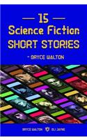 15 Science Fiction Short Stories - Bryce Walton