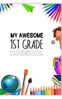 My Awesome 1st Grade Notebook - Welcome to School: Composition Ruled Line Notebook - Journal for 1st Grade Students