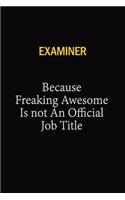 Examiner Because Freaking Awesome Is Not An Official Job Title