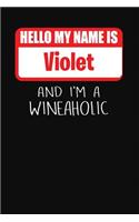Hello My Name Is Violet and I'm a Wineaholic