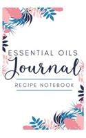 Essential Oils Journal Recipe Notebook: A Recipe Journal for Organizing Your Aromatherapy and Essential Oil Recipes, Record Most Used and Favorite Blends, for Aromatherapy Lovers