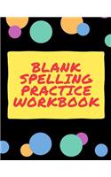 Blank Spelling Practice Workbook: Practice Spelling Notebook for Kids in All Grade Levels (Volume 6)