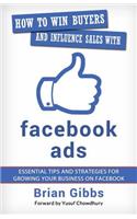How To Win Buyers And Influence Sales With Facebook Ads